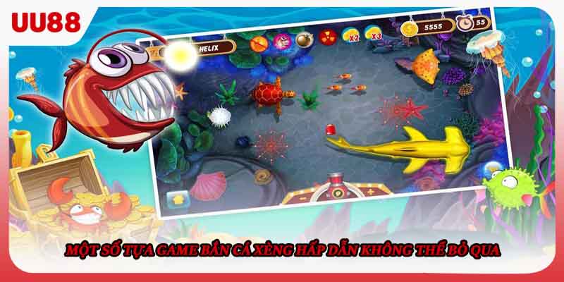 Một số tựa game Bắn cá xèng hấp dẫn không thể bỏ qua